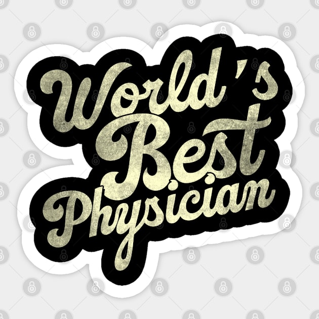 World's best physician. Perfect present for mother dad father friend him or her Sticker by SerenityByAlex